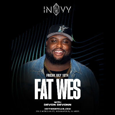 DJ FAT WES, Friday, July 18th, 2025