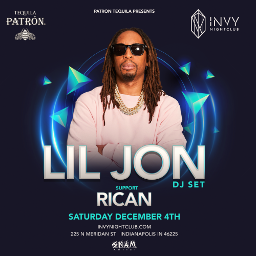 PATRON TEQUILA PRESENTS    LIL JON      Support:   Rican - Invy Music Venue