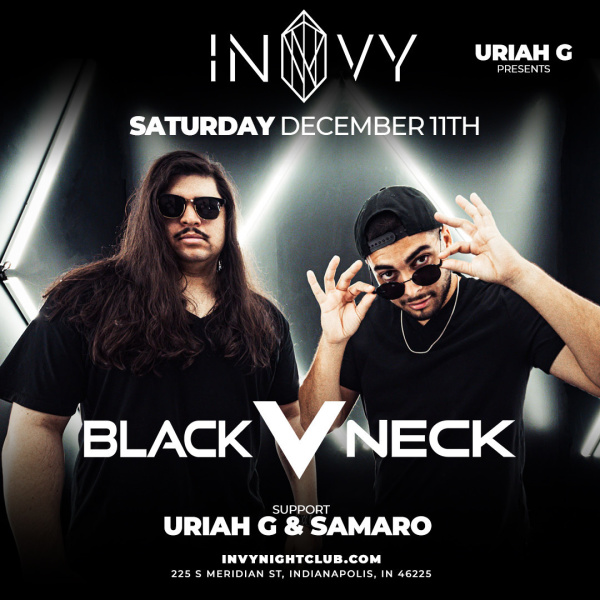 BLACK V NECK   Support: Uriah G & Samaro