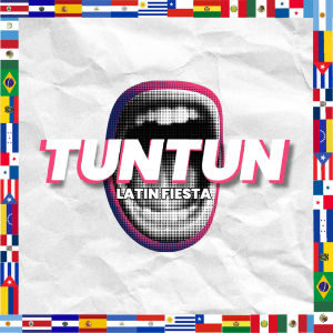 Flyer: TUNTUN - Latin Fiesta