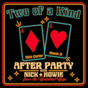 Flyer: Two of a Kind - After Party with Nick + Howie