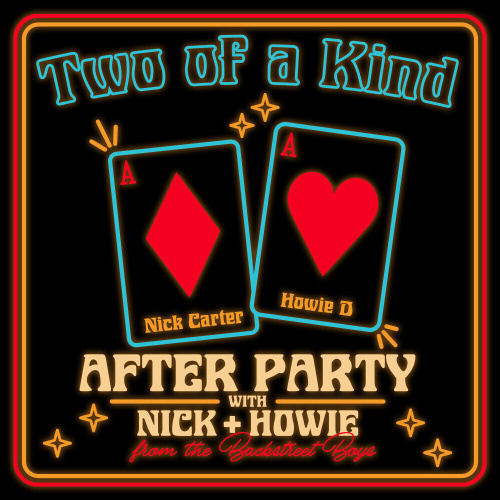 Two of a Kind - After Party with Nick + Howie - Flyer