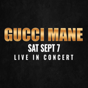 Flyer: Gucci Mane