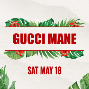 Gucci Mane, Saturday, May 18th, 2024
