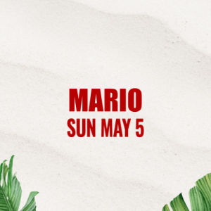Mario, Sunday, May 5th, 2024