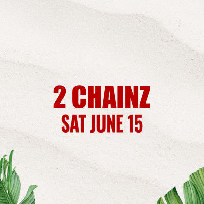 2 Chainz, Saturday, June 15th, 2024