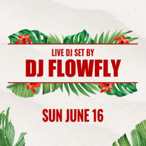 DJ FlowFly, Sunday, June 16th, 2024
