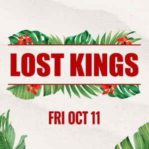 Lost Kings, Friday, October 11th, 2024