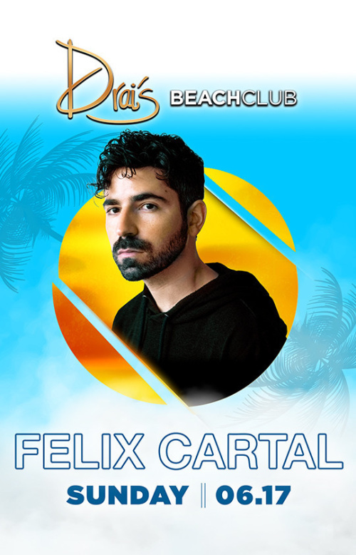 Felix Cartal - Drai's Beach Club