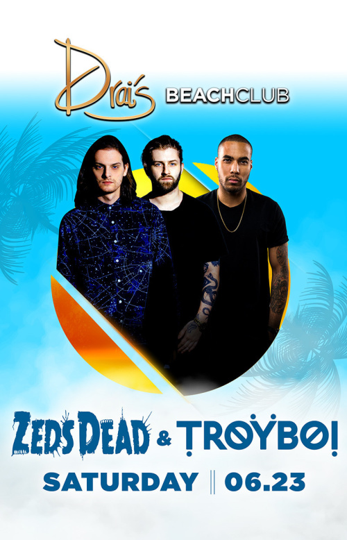 Zeds Dead & TroyBoi - Drai's Beachclub