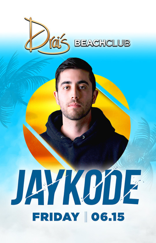 JayKode - Drai's Beach Club