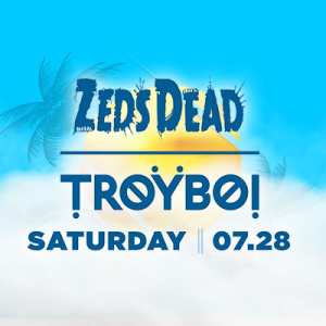 Zeds Dead | TroyBoi