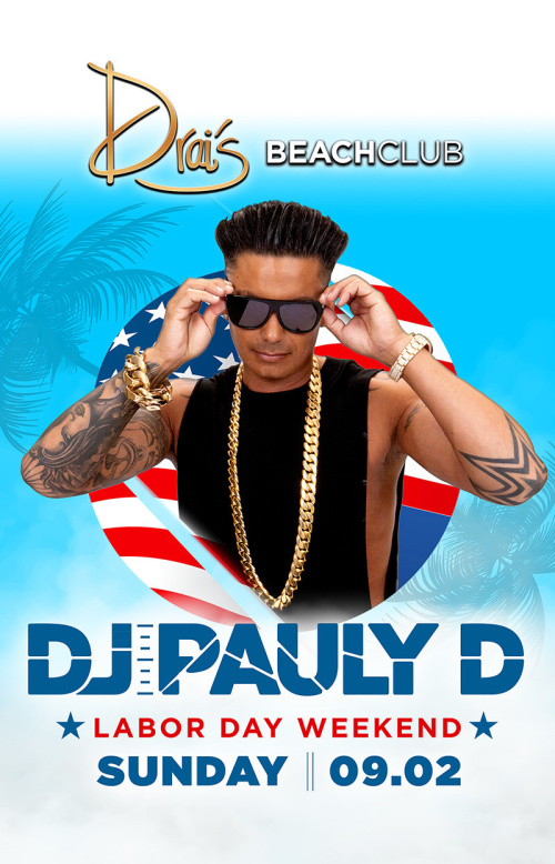 DJ Pauly D - Drai's Beachclub