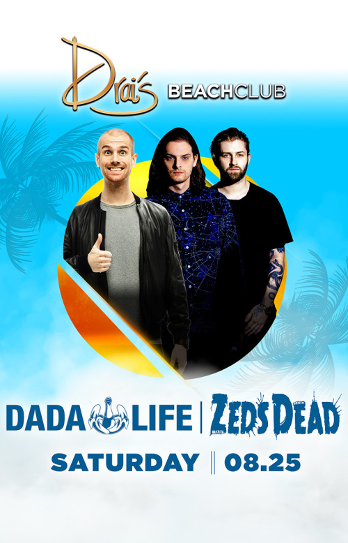 Dada Life | Zeds Dead - Drai's Beachclub