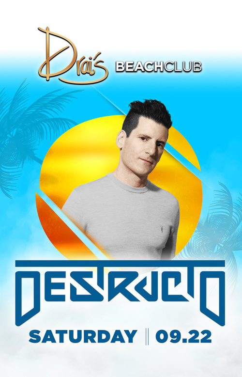 Destructo - Drai's Beachclub
