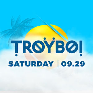 TroyBoi, Saturday, September 29th, 2018