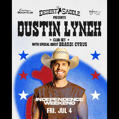 Dustin Lynch w/ Special Guest Brandi Cyrus, Friday, July 4th, 2025