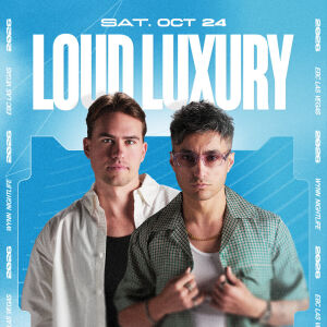 Flyer: Loud Luxury