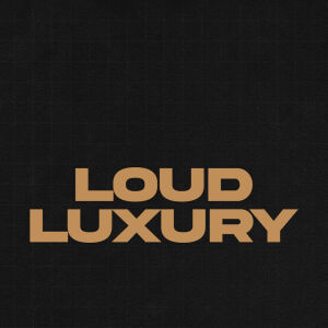 Flyer: Loud Luxury