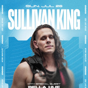 Sullivan King with Special Guest Bella Hue, Sunday, July 26th, 2026