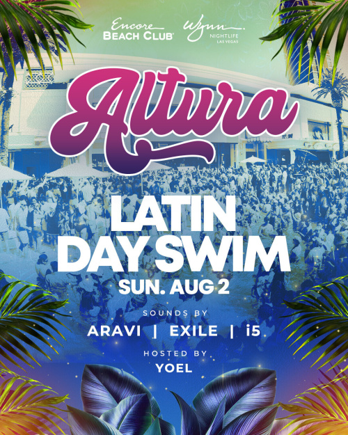 Altura Presents Latin Day Swim - Encore Beach Club