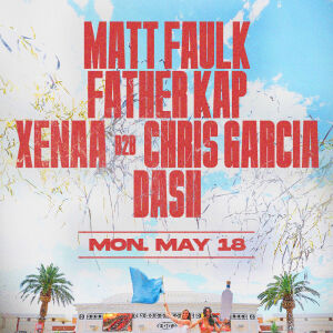 Flyer: Matt Faulk, Father Kap, Xenaa B2B Chris Garcia, Dash