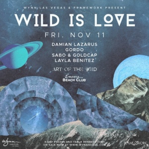 Wild is Love - Damian Lazarus, Gordo, Sabo & Goldcap, Layla Benitez - Art of the Wild 3-Day Pass