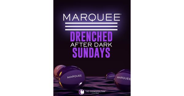 Drenched After Dark - Marquee Nightclub - Las Vegas