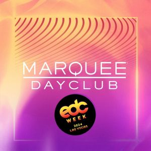 Flyer: Marquee Dayclub Thursday - EDC Week