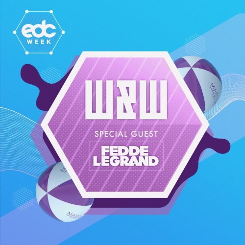 EDC WEEK : FEDDE LE GRAND AND W&W - Marquee Dayclub