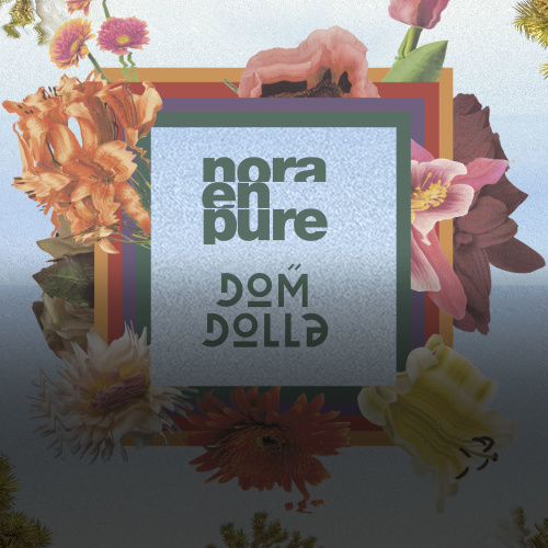 Flyer: Nora En Pure & Dom Dolla - Full Bloom