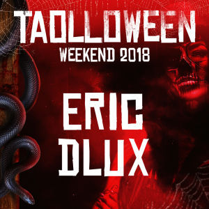 HALLOWEEN 2018 - ERIC DLUX, Saturday, October 27th, 2018