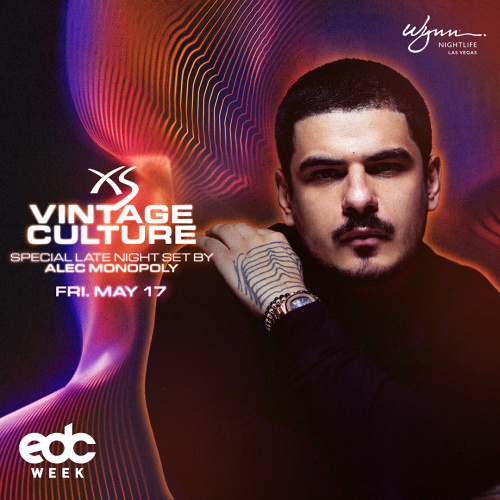 Vintage Culture with a Special Late Night set by Alec Monopoly - XS Nightclub