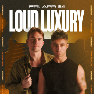 Flyer: Loud Luxury