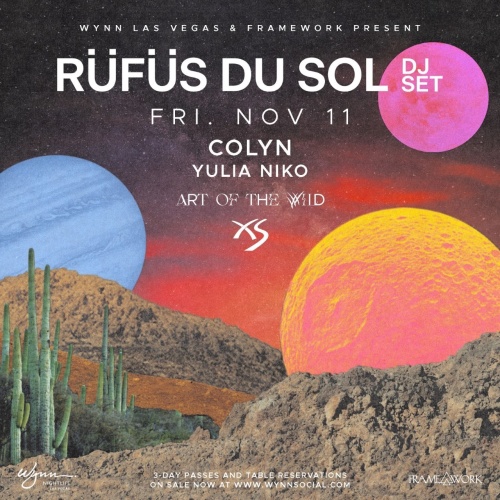 RÜFÜS DU SOL (DJ Set) - Colyn & Yulia Niko - Art of the Wild 3-Day Pass - XS Nightclub