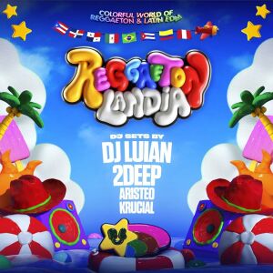 Flyer: Reggaetonlandia w/ DJ Luian, 2Deep, Aristeo, Krucial
