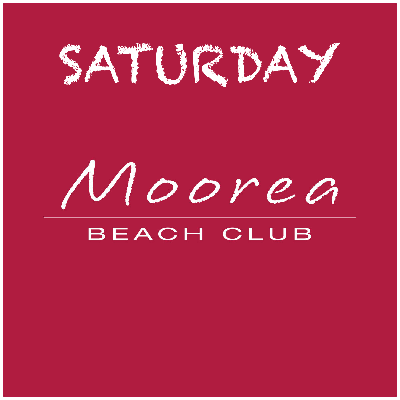 Weekends at Moorea Beach, Saturday, April 20th, 2024