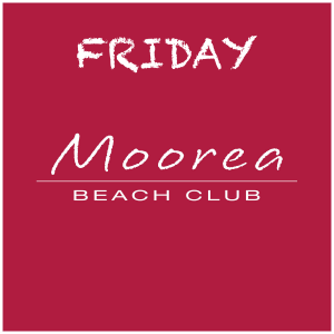 Weekends at Moorea Beach, Friday, May 15th, 2026