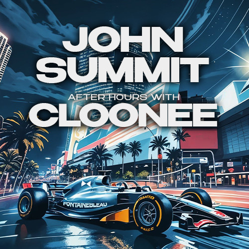 John Summit | Cloonee - Race Weekend - Flyer