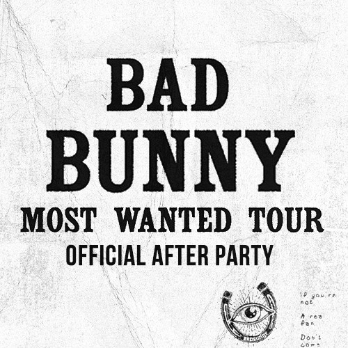 Bad Bunny Most Wanted Tour: Official After Party Night 2 - Flyer
