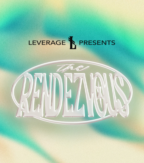 Leverage Presents: The Rendezvous - Flyer