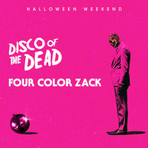 Flyer: Four Color Zack - Halloween Weekend