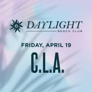 DJ C.L.A: DAYLIGHT FRIDAYS, Friday, April 19th, 2024