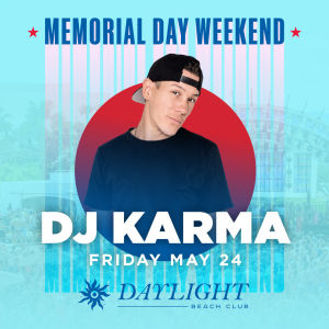 MEMORIAL DAY WEEKEND: DJ KARMA, Friday, May 24th, 2024