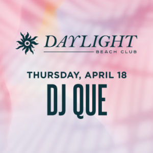 Flyer: DJ QUE: DAYLIGHT THURSDAYS