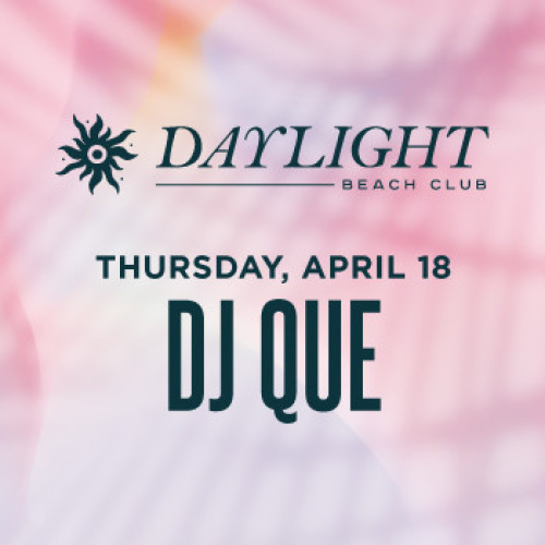 Flyer: DJ QUE: DAYLIGHT THURSDAYS