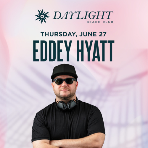 Flyer: DAYLIGHT THURSDAYS: DJ EDDEY HYATT