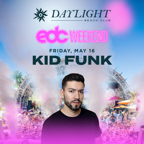 EDC FRIDAY - KID FUNK - Daylight