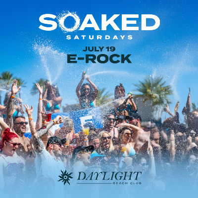 SOAKED SATURDAYS - E-ROCK, Saturday, July 19th, 2025