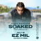 SOAKED SATURDAYS - EZ MIL & E-ROCK